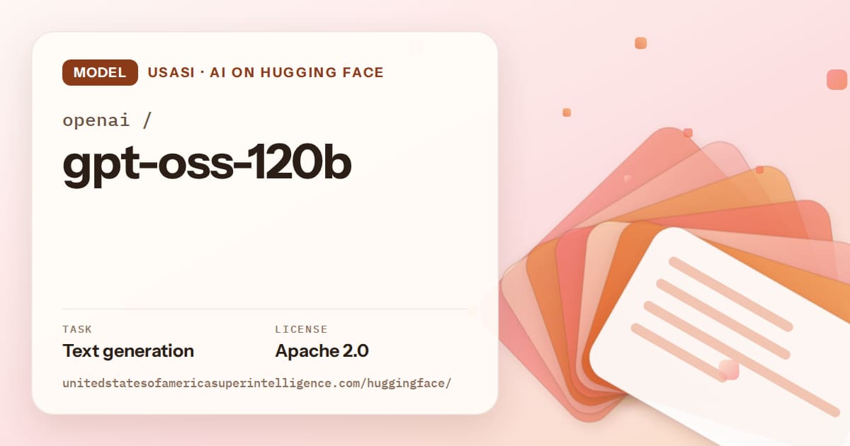 Generated tangerine layered-card artwork for the model openai/gpt-oss-120b, labeled USASI · AI on Hugging Face, with Task: Text generation · License: Apache 2.0.