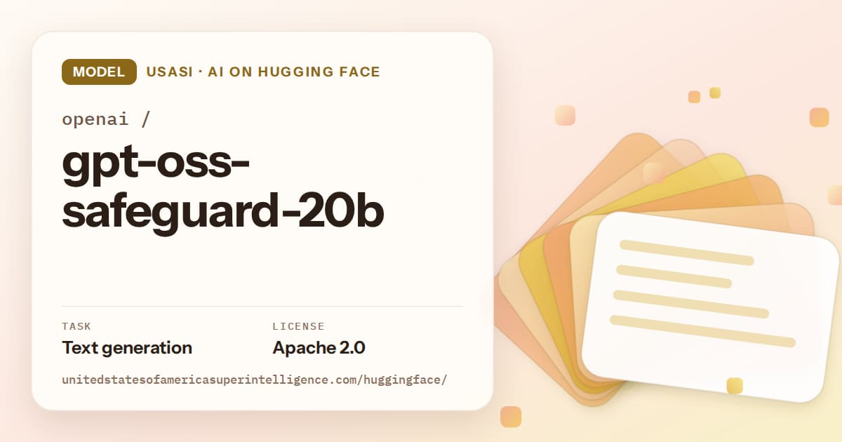 Generated amber layered-card artwork for the model openai/gpt-oss-safeguard-20b, labeled USASI · AI on Hugging Face, with Task: Text generation · License: Apache 2.0.