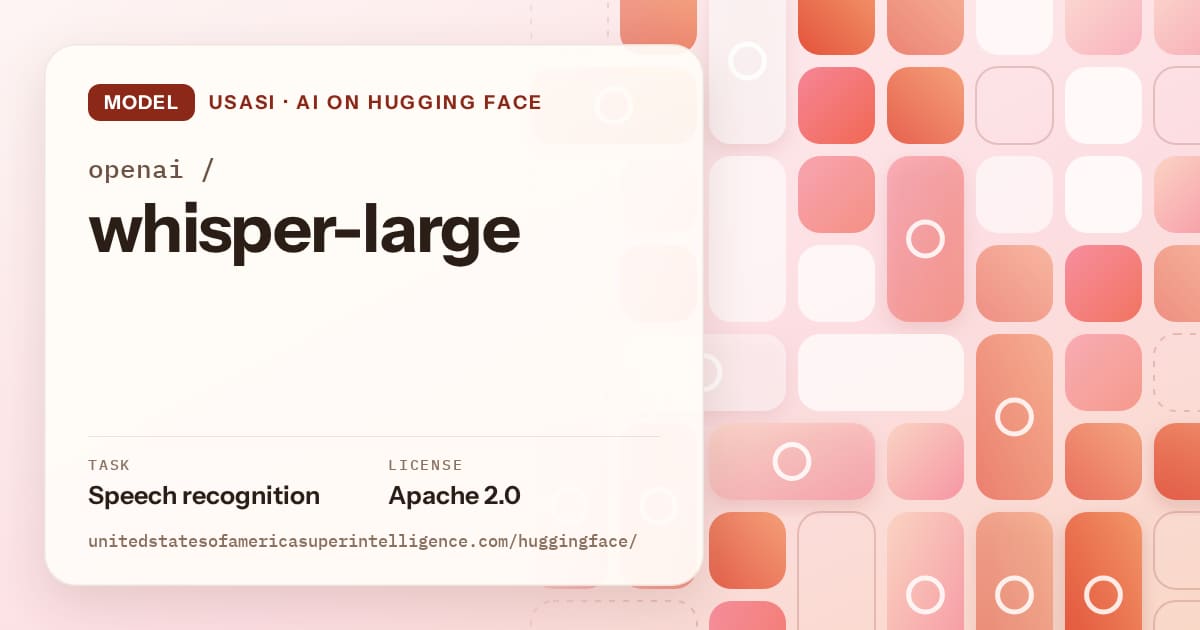 Generated coral tile-mosaic artwork for the model openai/whisper-large, labeled USASI · AI on Hugging Face, with Task: Speech recognition · License: Apache 2.0.