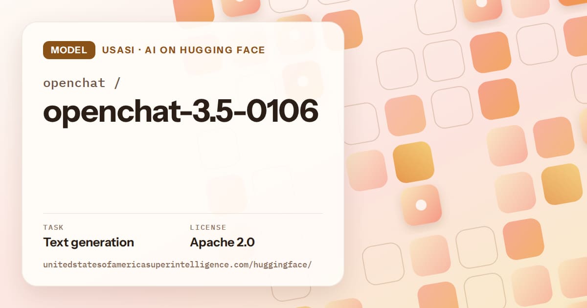 Generated orange rounded-tile grid artwork for the model openchat/openchat-3.5-0106, labeled USASI · AI on Hugging Face, with Task: Text generation · License: Apache 2.0.