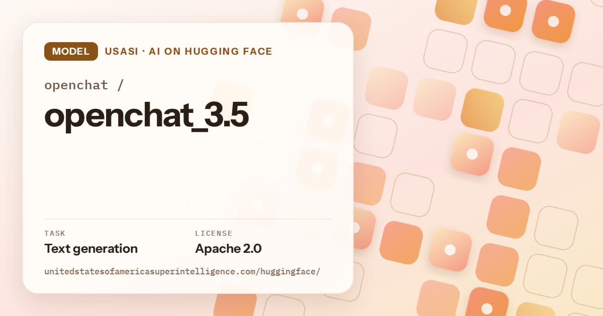 Generated orange rounded-tile grid artwork for the model openchat/openchat_3.5, labeled USASI · AI on Hugging Face, with Task: Text generation · License: Apache 2.0.