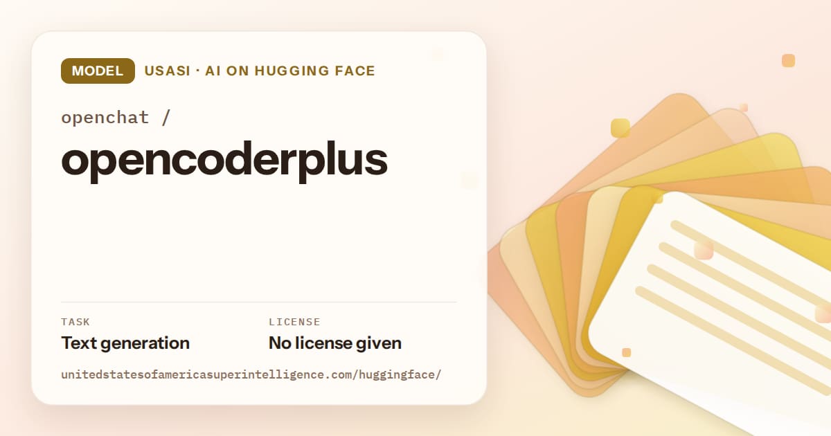 Generated amber layered-card artwork for the model openchat/opencoderplus, labeled USASI · AI on Hugging Face, with Task: Text generation · License: No license given.