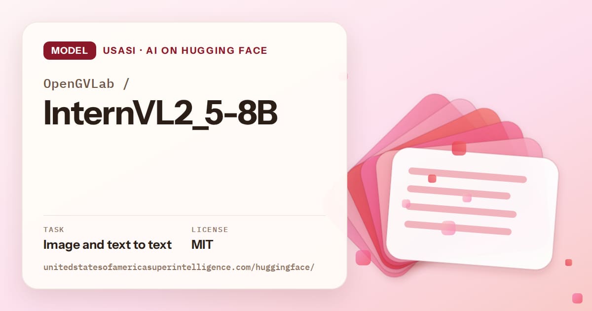 Generated coral layered-card artwork for the model OpenGVLab/InternVL2_5-8B, labeled USASI · AI on Hugging Face, with Task: Image and text to text · License: MIT.