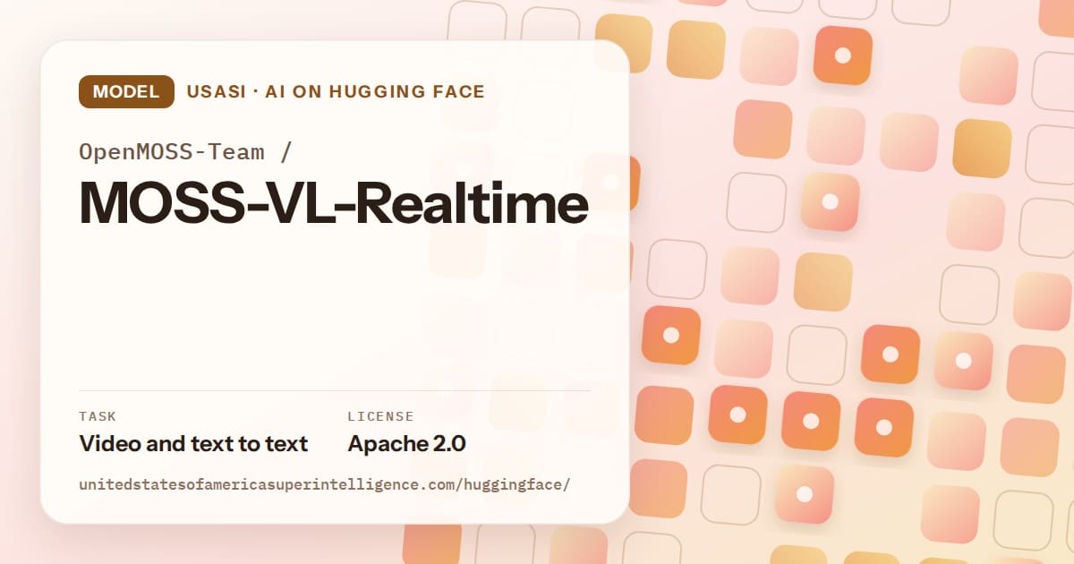 Generated orange rounded-tile grid artwork for the model OpenMOSS-Team/MOSS-VL-Realtime, labeled USASI · AI on Hugging Face, with Task: Video and text to text · License: Apache 2.0.