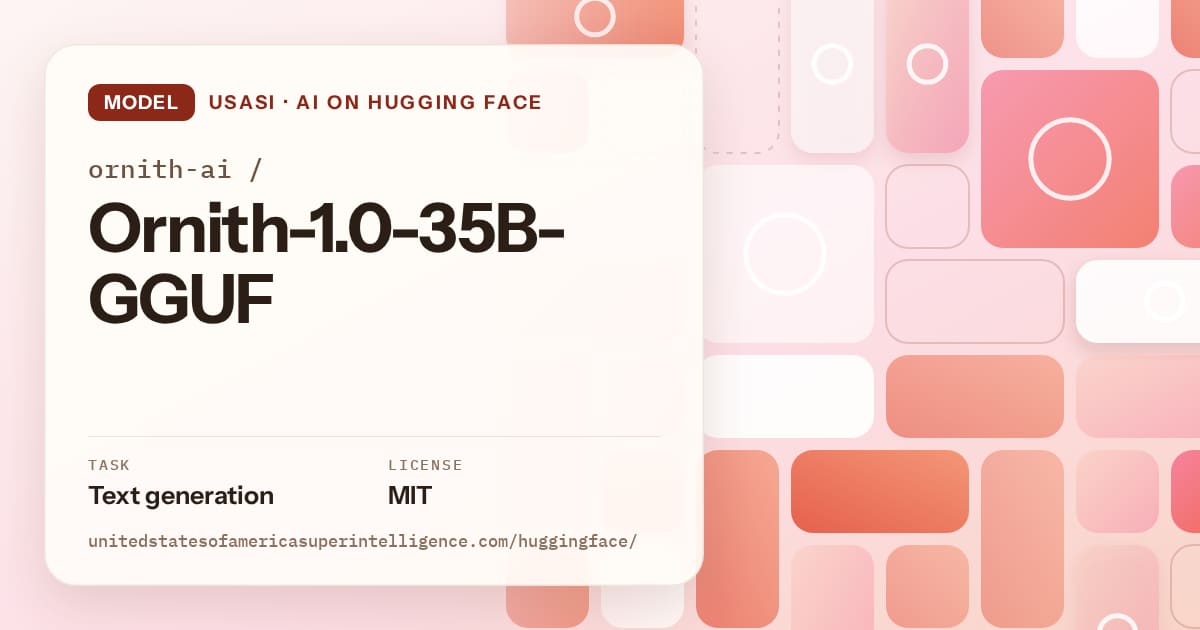 Generated coral tile-mosaic artwork for the model ornith-ai/Ornith-1.0-35B-GGUF, labeled USASI · AI on Hugging Face, with Task: Text generation · License: MIT.