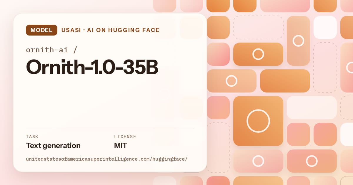 Generated orange tile-mosaic artwork for the model ornith-ai/Ornith-1.0-35B, labeled USASI · AI on Hugging Face, with Task: Text generation · License: MIT.