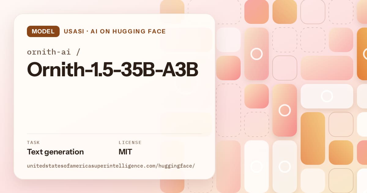 Generated orange tile-mosaic artwork for the model ornith-ai/Ornith-1.5-35B-A3B, labeled USASI · AI on Hugging Face, with Task: Text generation · License: MIT.