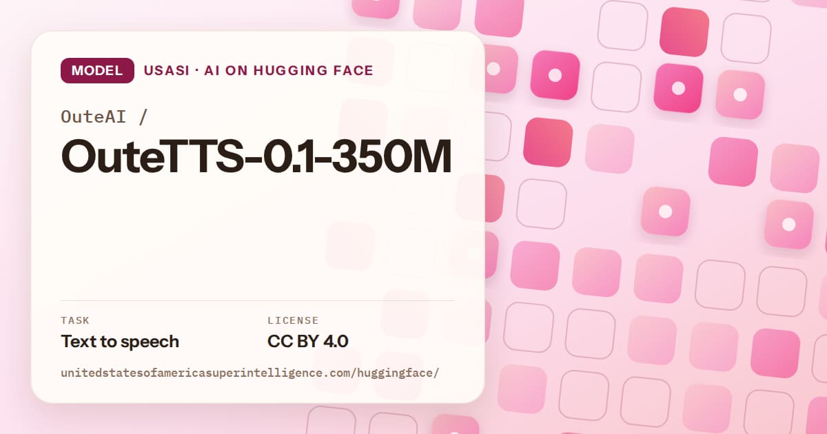 Generated rose rounded-tile grid artwork for the model OuteAI/OuteTTS-0.1-350M, labeled USASI · AI on Hugging Face, with Task: Text to speech · License: CC BY 4.0.
