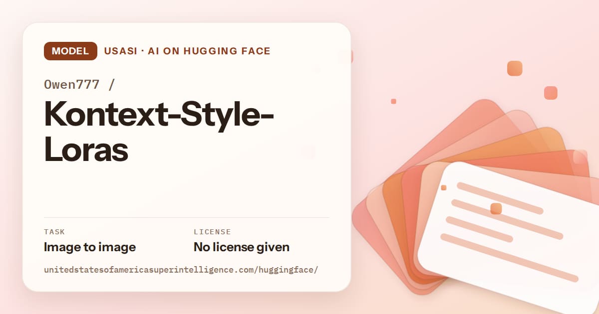 Generated tangerine layered-card artwork for the model Owen777/Kontext-Style-Loras, labeled USASI · AI on Hugging Face, with Task: Image to image · License: No license given.