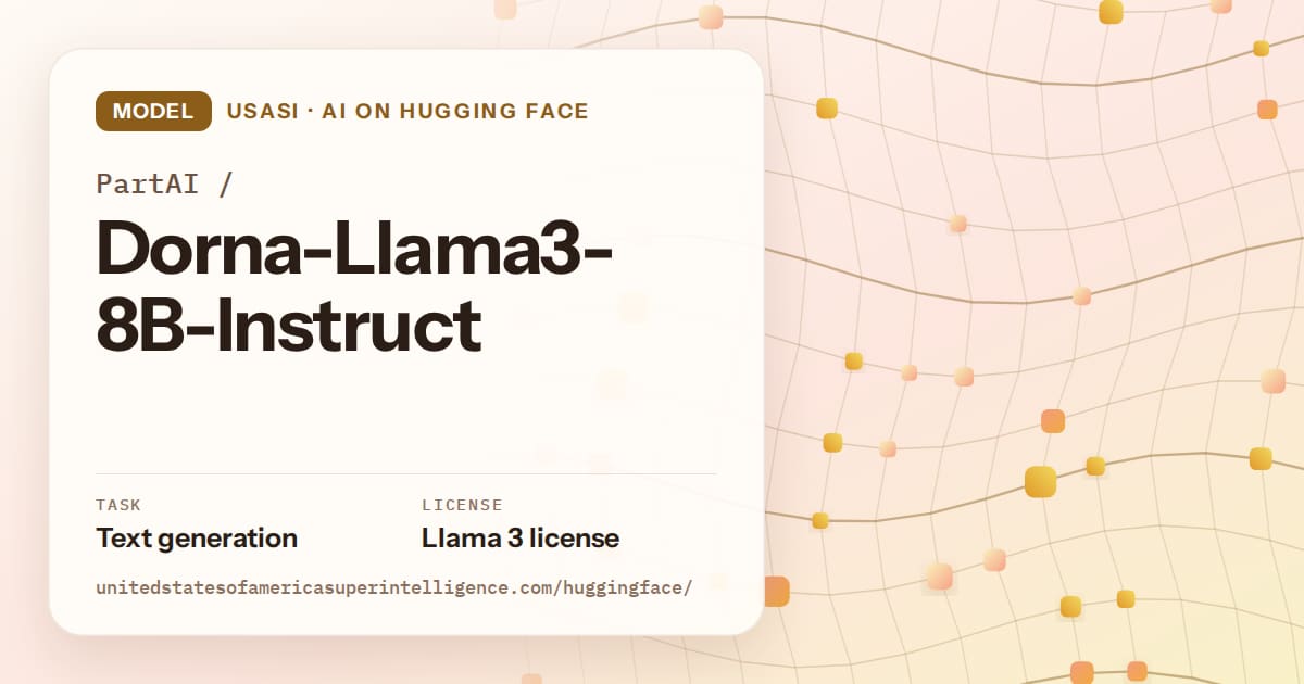 Generated amber wave-lattice artwork for the model PartAI/Dorna-Llama3-8B-Instruct, labeled USASI · AI on Hugging Face, with Task: Text generation · License: Llama 3 license.