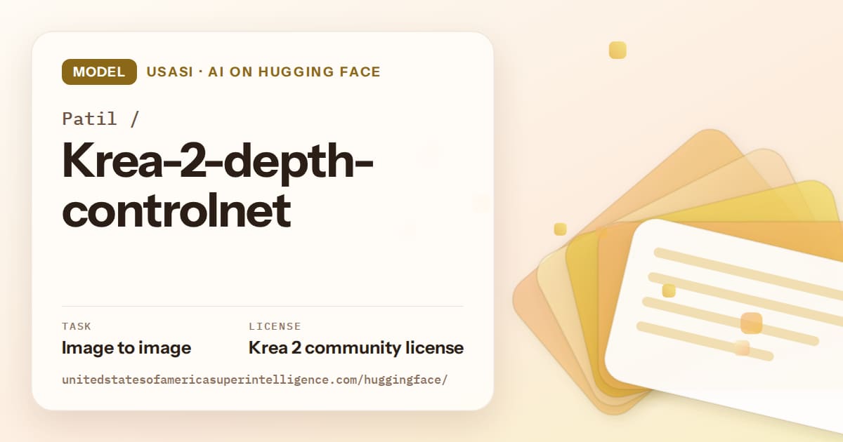 Generated amber layered-card artwork for the model Patil/Krea-2-depth-controlnet, labeled USASI · AI on Hugging Face, with Task: Image to image · License: Krea 2 community license.