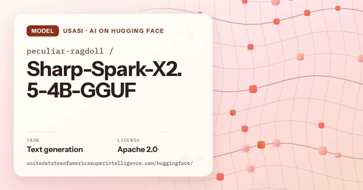 Generated tangerine wave-lattice artwork for the model peculiar-ragdoll/Sharp-Spark-X2.5-4B-GGUF, labeled USASI · AI on Hugging Face, with Task: Text generation · License: Apache 2.0.