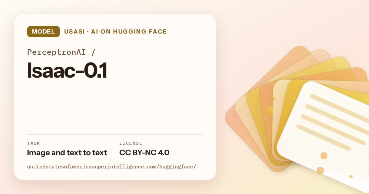 Generated amber layered-card artwork for the model PerceptronAI/Isaac-0.1, labeled USASI · AI on Hugging Face, with Task: Image and text to text · License: CC BY-NC 4.0.