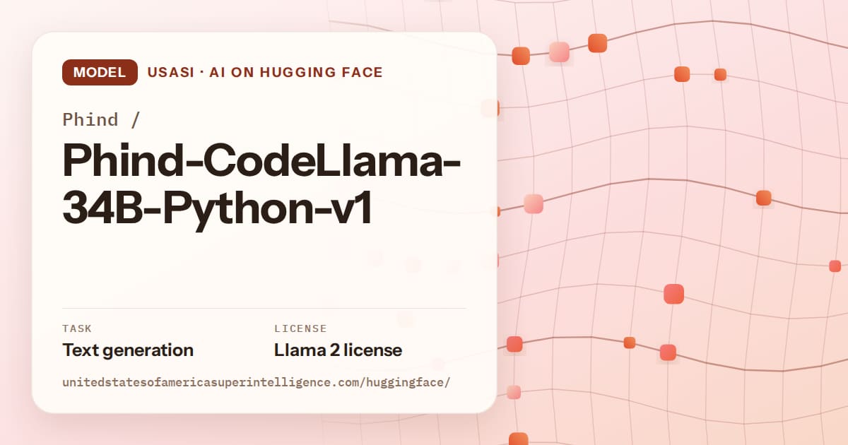 Generated tangerine wave-lattice artwork for the model Phind/Phind-CodeLlama-34B-Python-v1, labeled USASI · AI on Hugging Face, with Task: Text generation · License: Llama 2 license.