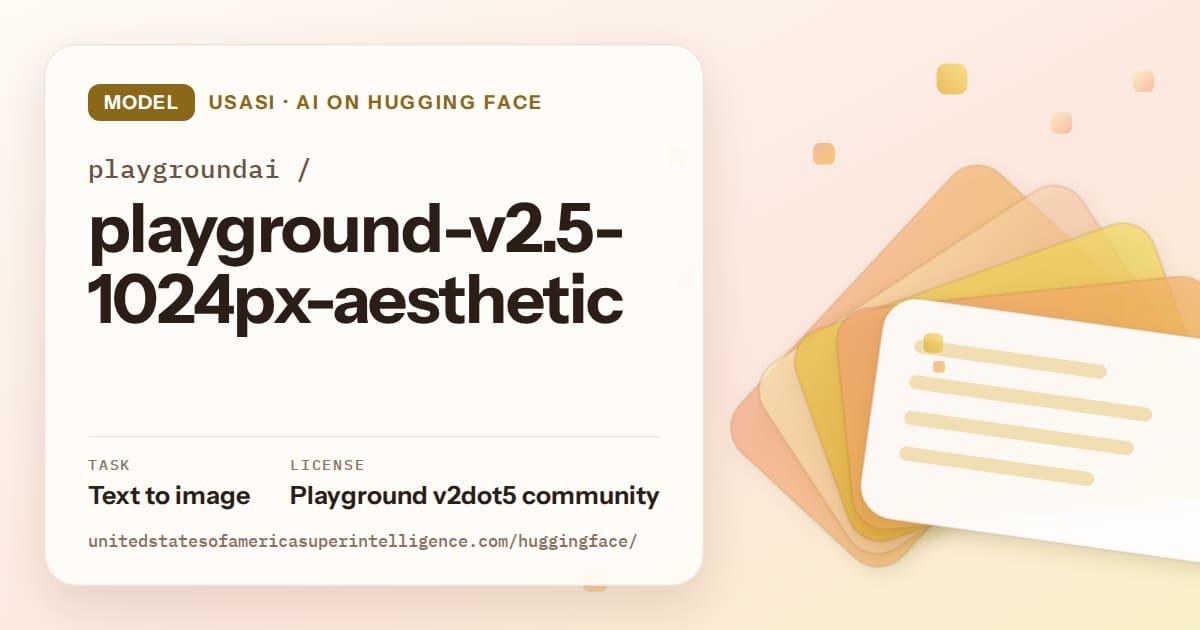 Generated amber layered-card artwork for the model playgroundai/playground-v2.5-1024px-aesthetic, labeled USASI · AI on Hugging Face, with Task: Text to image · License: Playground v2dot5 community.
