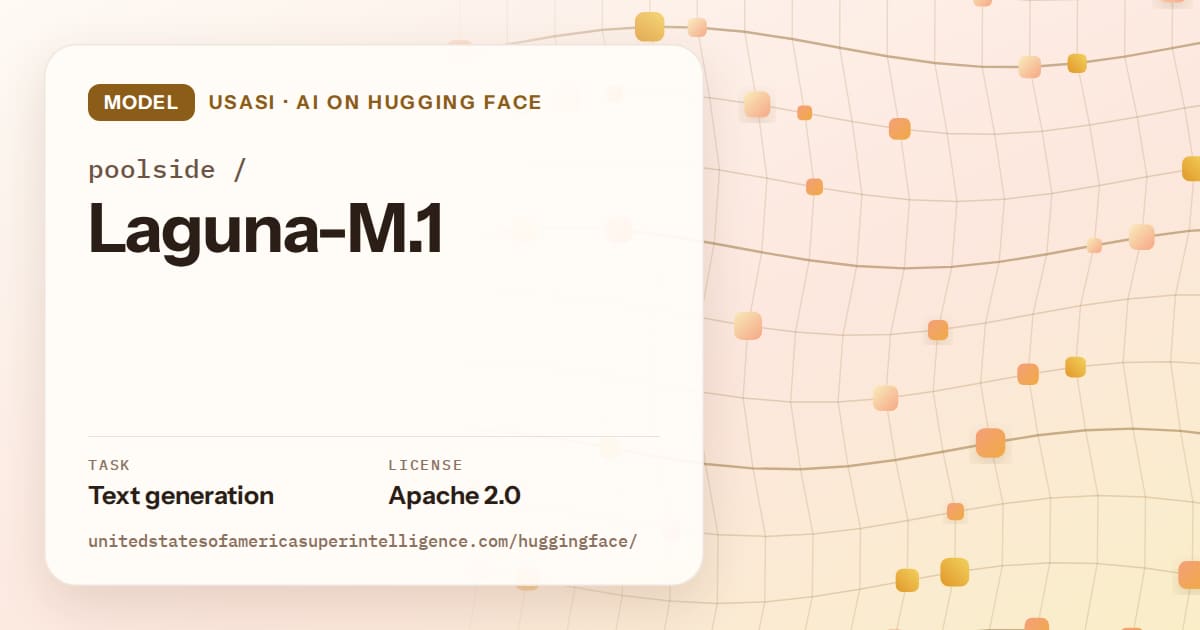 Generated amber wave-lattice artwork for the model poolside/Laguna-M.1, labeled USASI · AI on Hugging Face, with Task: Text generation · License: Apache 2.0.