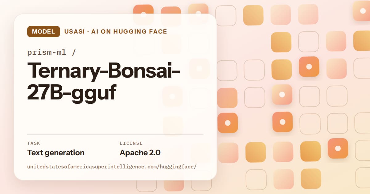 Generated orange rounded-tile grid artwork for the model prism-ml/Ternary-Bonsai-27B-gguf, labeled USASI · AI on Hugging Face, with Task: Text generation · License: Apache 2.0.