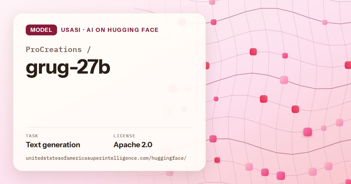 Generated rose wave-lattice artwork for the model ProCreations/grug-27b, labeled USASI · AI on Hugging Face, with Task: Text generation · License: Apache 2.0.