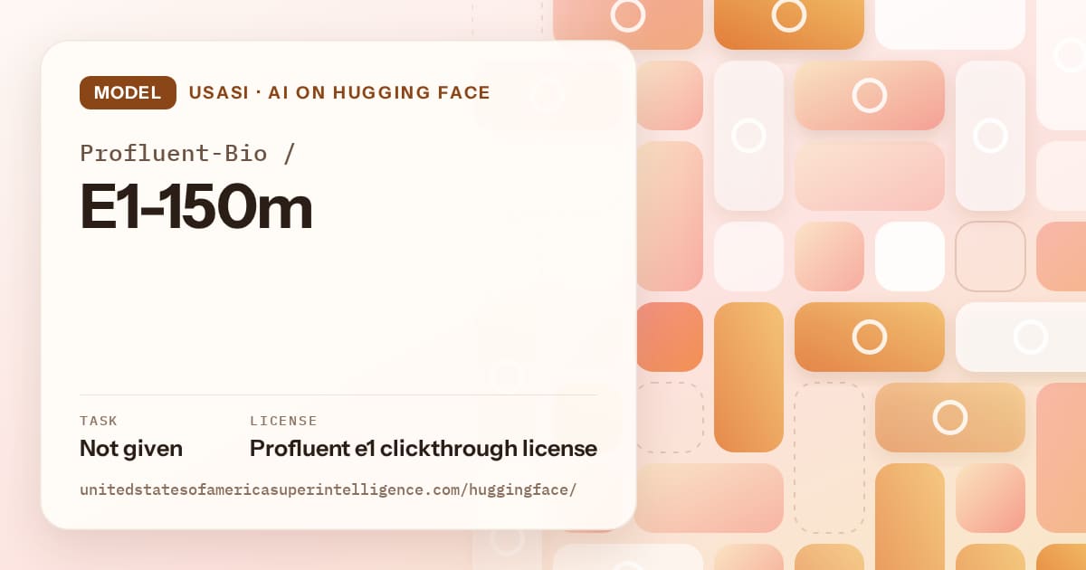 Generated orange tile-mosaic artwork for the model Profluent-Bio/E1-150m, labeled USASI · AI on Hugging Face, with Task: Not given · License: Profluent e1 clickthrough license.