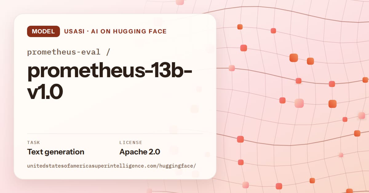 Generated tangerine wave-lattice artwork for the model prometheus-eval/prometheus-13b-v1.0, labeled USASI · AI on Hugging Face, with Task: Text generation · License: Apache 2.0.