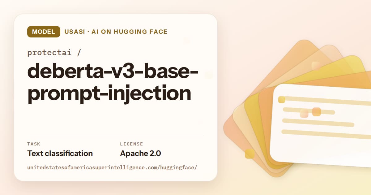 Generated amber layered-card artwork for the model protectai/deberta-v3-base-prompt-injection, labeled USASI · AI on Hugging Face, with Task: Text classification · License: Apache 2.0.