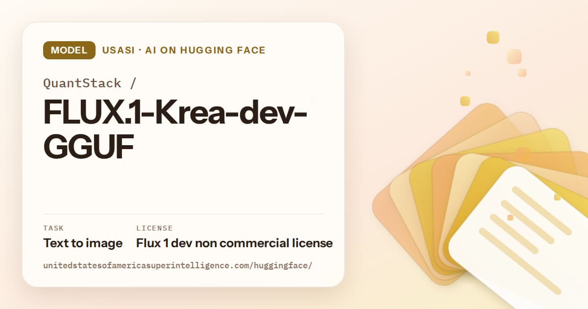 Generated amber layered-card artwork for the model QuantStack/FLUX.1-Krea-dev-GGUF, labeled USASI · AI on Hugging Face, with Task: Text to image · License: Flux 1 dev non commercial license.