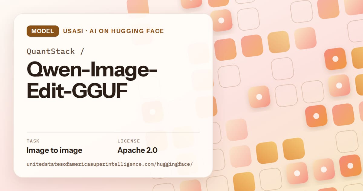 Generated orange rounded-tile grid artwork for the model QuantStack/Qwen-Image-Edit-GGUF, labeled USASI · AI on Hugging Face, with Task: Image to image · License: Apache 2.0.