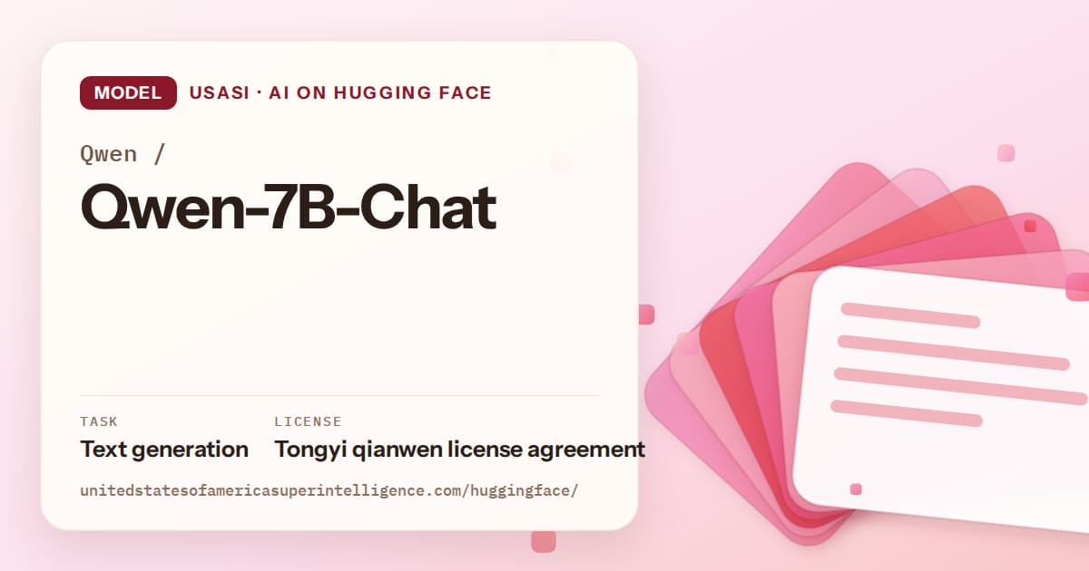 Generated coral layered-card artwork for the model Qwen/Qwen-7B-Chat, labeled USASI · AI on Hugging Face, with Task: Text generation · License: Tongyi qianwen license agreement.
