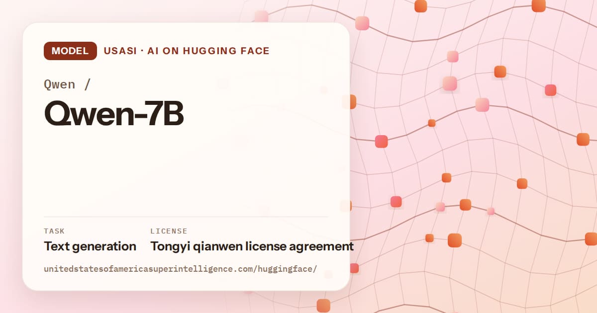 Generated tangerine wave-lattice artwork for the model Qwen/Qwen-7B, labeled USASI · AI on Hugging Face, with Task: Text generation · License: Tongyi qianwen license agreement.