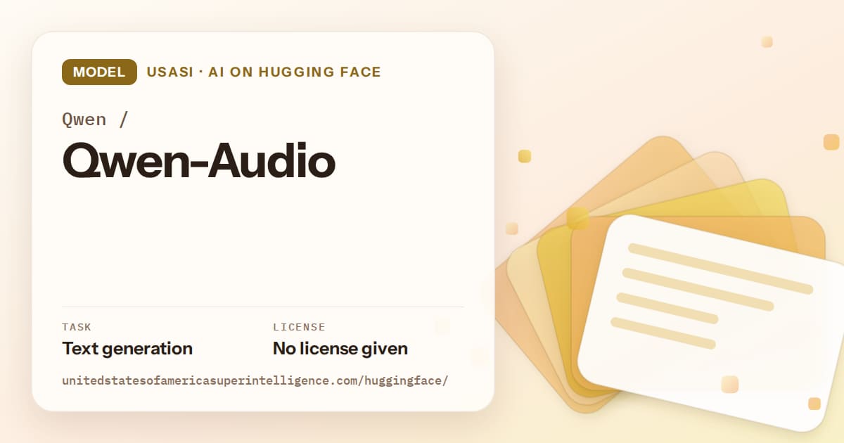 Generated amber layered-card artwork for the model Qwen/Qwen-Audio, labeled USASI · AI on Hugging Face, with Task: Text generation · License: No license given.
