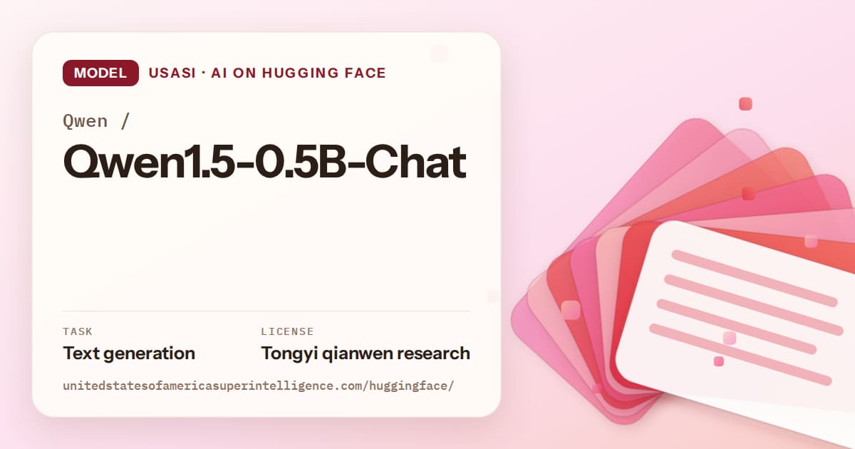 Generated coral layered-card artwork for the model Qwen/Qwen1.5-0.5B-Chat, labeled USASI · AI on Hugging Face, with Task: Text generation · License: Tongyi qianwen research.