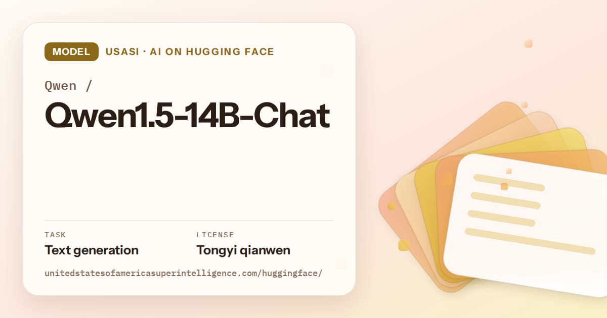 Generated amber layered-card artwork for the model Qwen/Qwen1.5-14B-Chat, labeled USASI · AI on Hugging Face, with Task: Text generation · License: Tongyi qianwen.