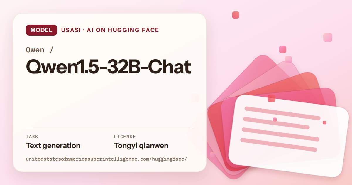 Generated coral layered-card artwork for the model Qwen/Qwen1.5-32B-Chat, labeled USASI · AI on Hugging Face, with Task: Text generation · License: Tongyi qianwen.