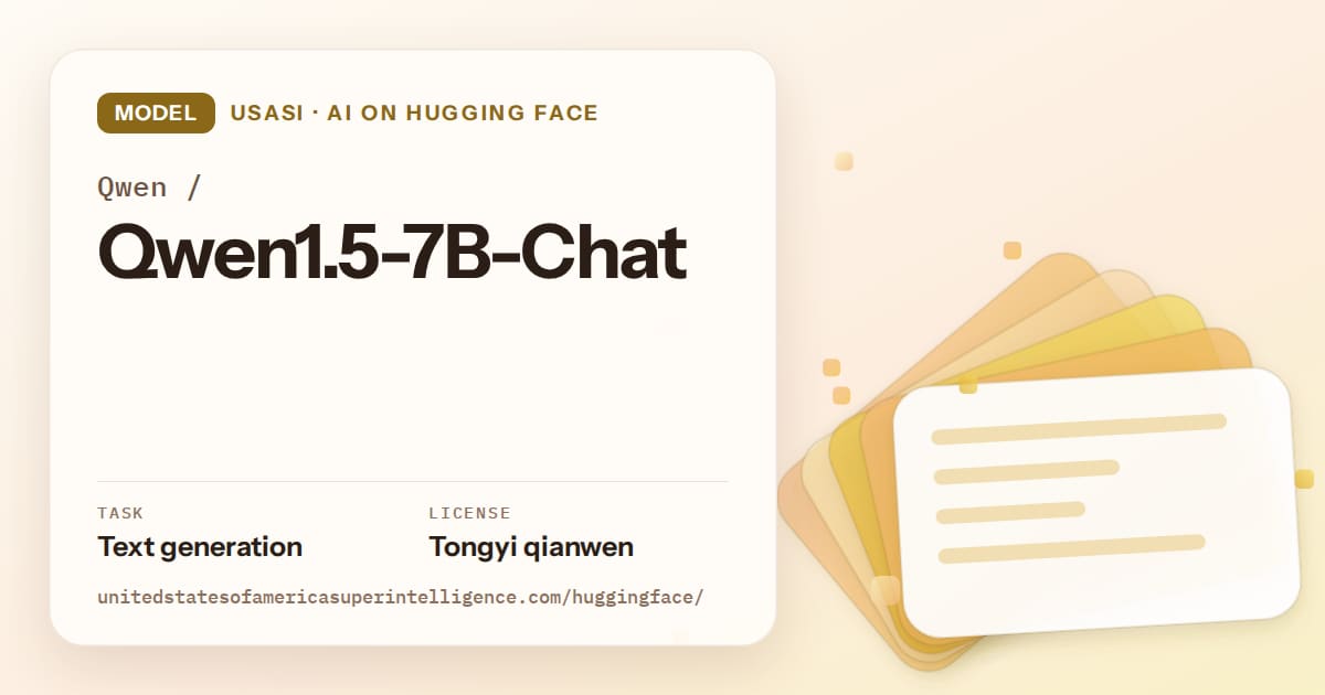 Generated amber layered-card artwork for the model Qwen/Qwen1.5-7B-Chat, labeled USASI · AI on Hugging Face, with Task: Text generation · License: Tongyi qianwen.