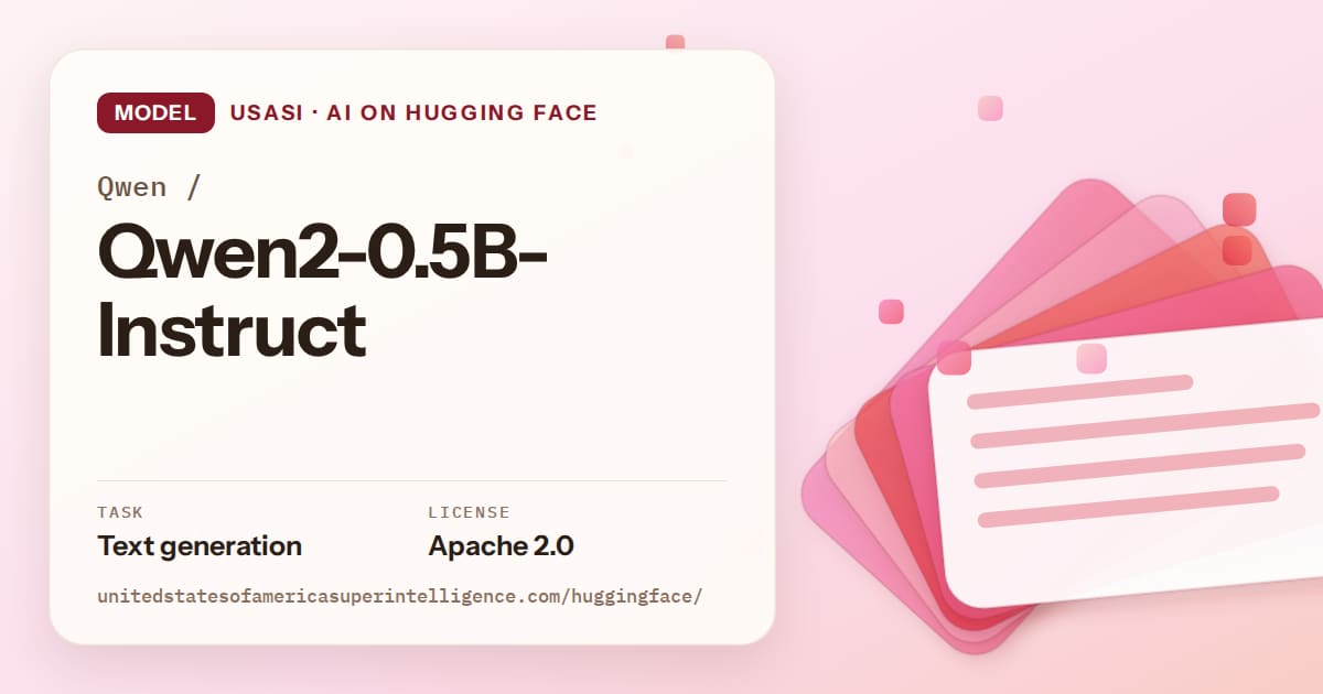 Generated coral layered-card artwork for the model Qwen/Qwen2-0.5B-Instruct, labeled USASI · AI on Hugging Face, with Task: Text generation · License: Apache 2.0.