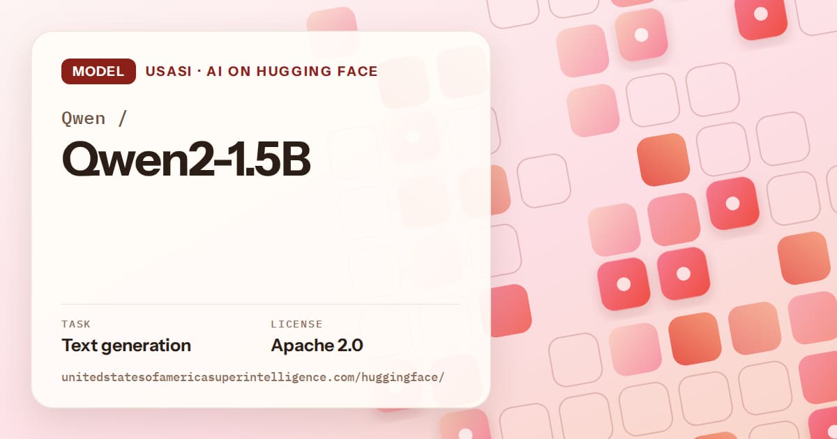 Generated coral rounded-tile grid artwork for the model Qwen/Qwen2-1.5B, labeled USASI · AI on Hugging Face, with Task: Text generation · License: Apache 2.0.