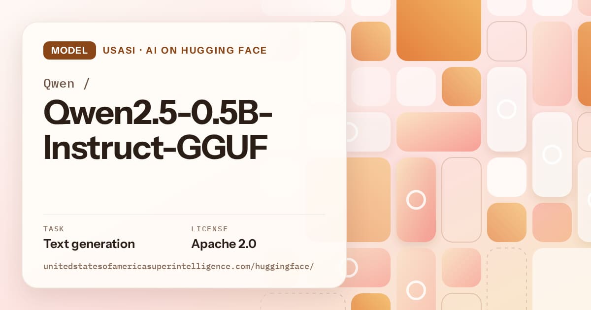 Generated orange tile-mosaic artwork for the model Qwen/Qwen2.5-0.5B-Instruct-GGUF, labeled USASI · AI on Hugging Face, with Task: Text generation · License: Apache 2.0.