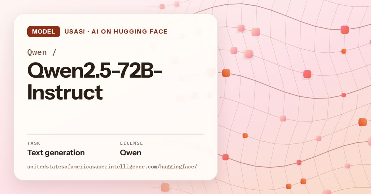 Generated tangerine wave-lattice artwork for the model Qwen/Qwen2.5-72B-Instruct, labeled USASI · AI on Hugging Face, with Task: Text generation · License: Qwen.