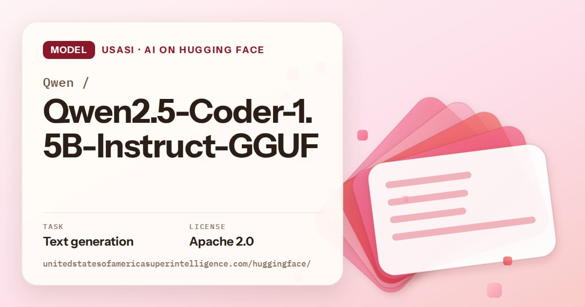 Generated coral layered-card artwork for the model Qwen/Qwen2.5-Coder-1.5B-Instruct-GGUF, labeled USASI · AI on Hugging Face, with Task: Text generation · License: Apache 2.0.