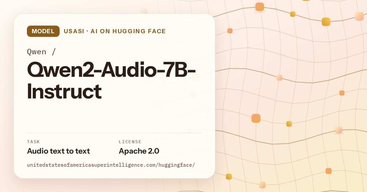 Generated amber wave-lattice artwork for the model Qwen/Qwen2-Audio-7B-Instruct, labeled USASI · AI on Hugging Face, with Task: Audio text to text · License: Apache 2.0.