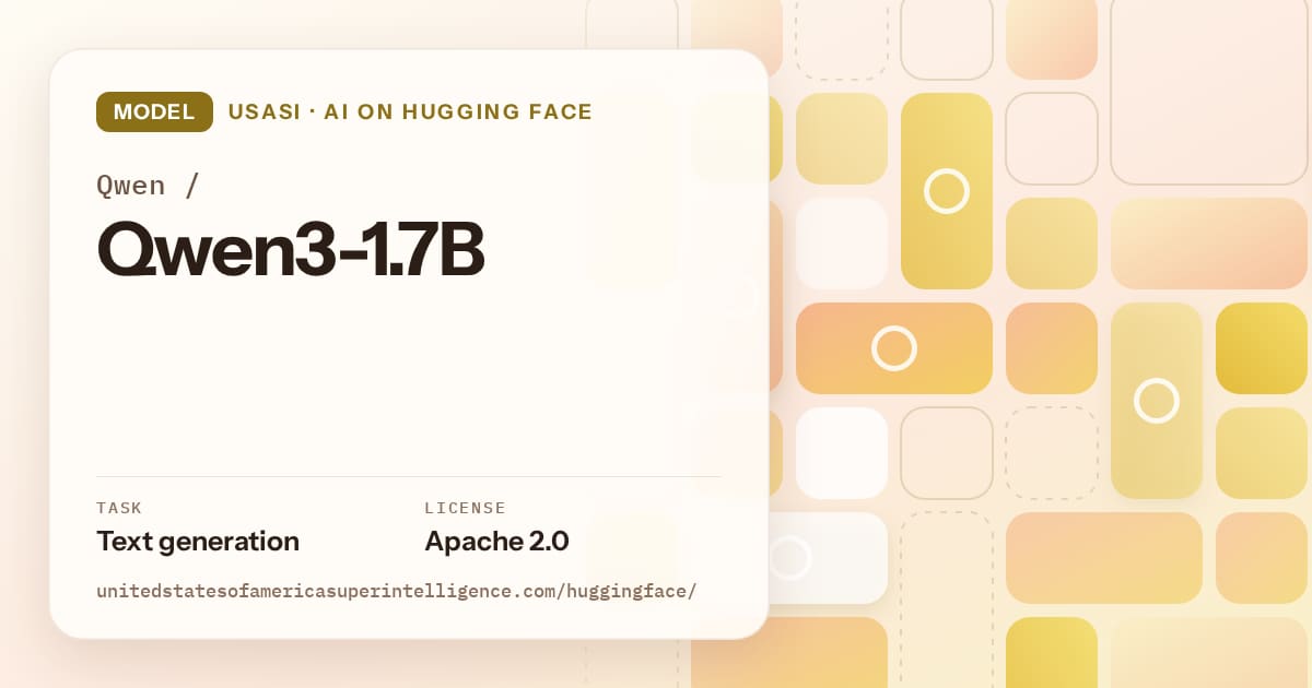 Generated gold tile-mosaic artwork for the model Qwen/Qwen3-1.7B, labeled USASI · AI on Hugging Face, with Task: Text generation · License: Apache 2.0.
