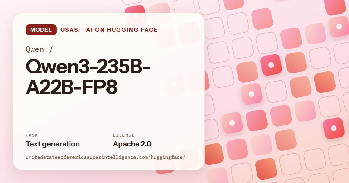 Generated coral rounded-tile grid artwork for the model Qwen/Qwen3-235B-A22B-FP8, labeled USASI · AI on Hugging Face, with Task: Text generation · License: Apache 2.0.