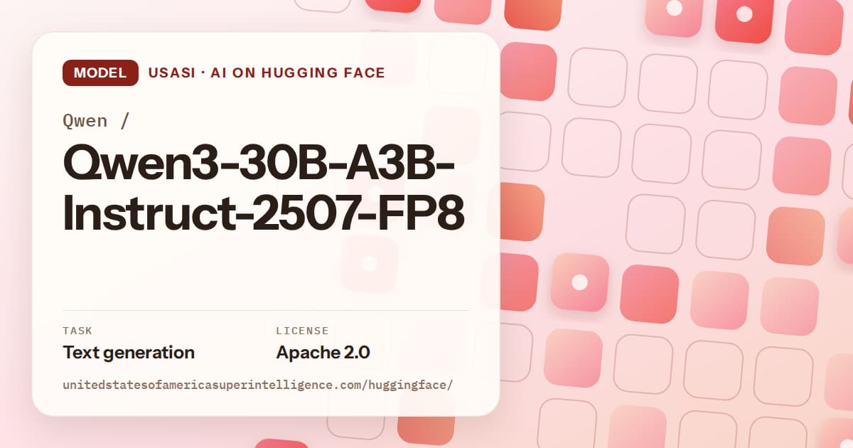 Generated coral rounded-tile grid artwork for the model Qwen/Qwen3-30B-A3B-Instruct-2507-FP8, labeled USASI · AI on Hugging Face, with Task: Text generation · License: Apache 2.0.