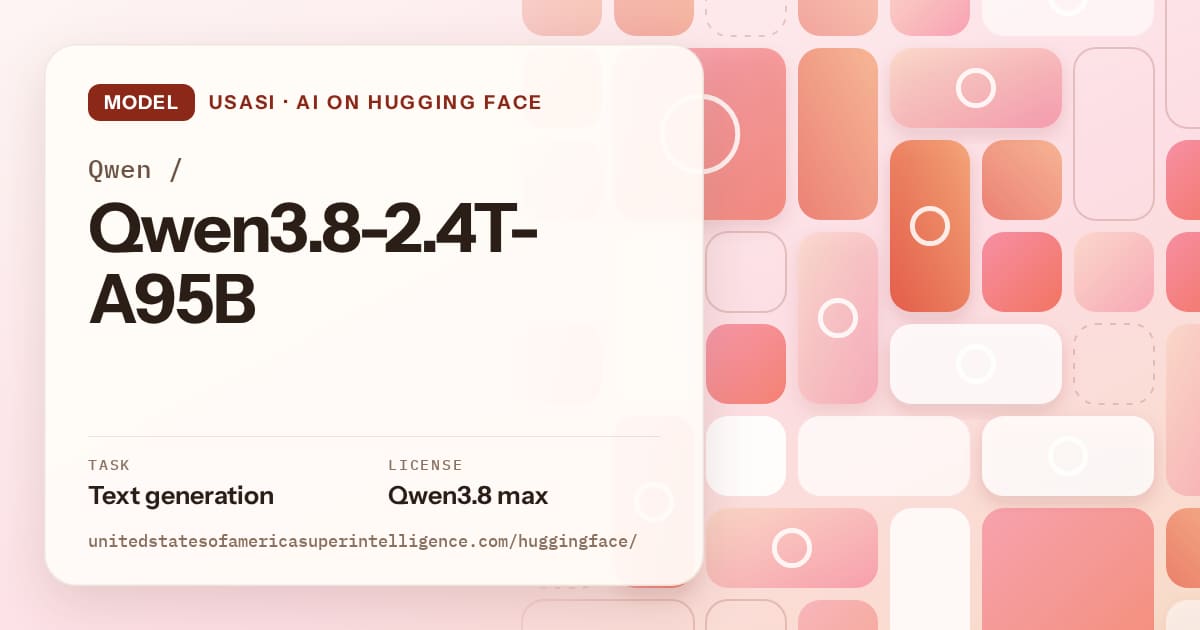 Generated coral tile-mosaic artwork for the model Qwen/Qwen3.8-2.4T-A95B, labeled USASI · AI on Hugging Face, with Task: Text generation · License: Qwen3.8 max.