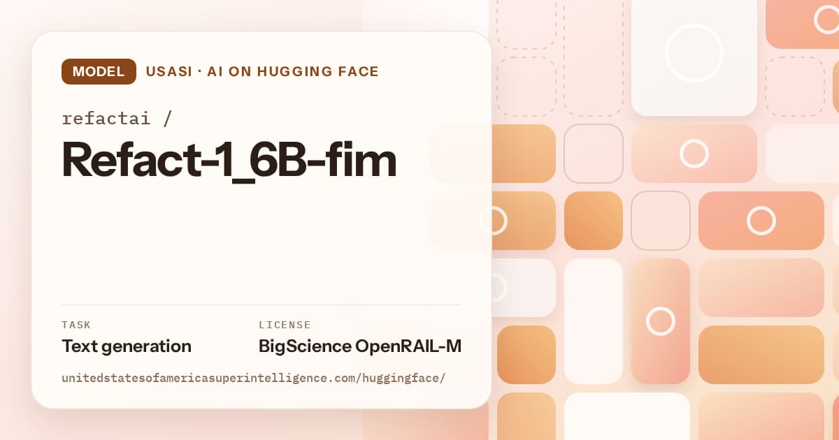 Generated orange tile-mosaic artwork for the model refactai/Refact-1_6B-fim, labeled USASI · AI on Hugging Face, with Task: Text generation · License: BigScience OpenRAIL-M.