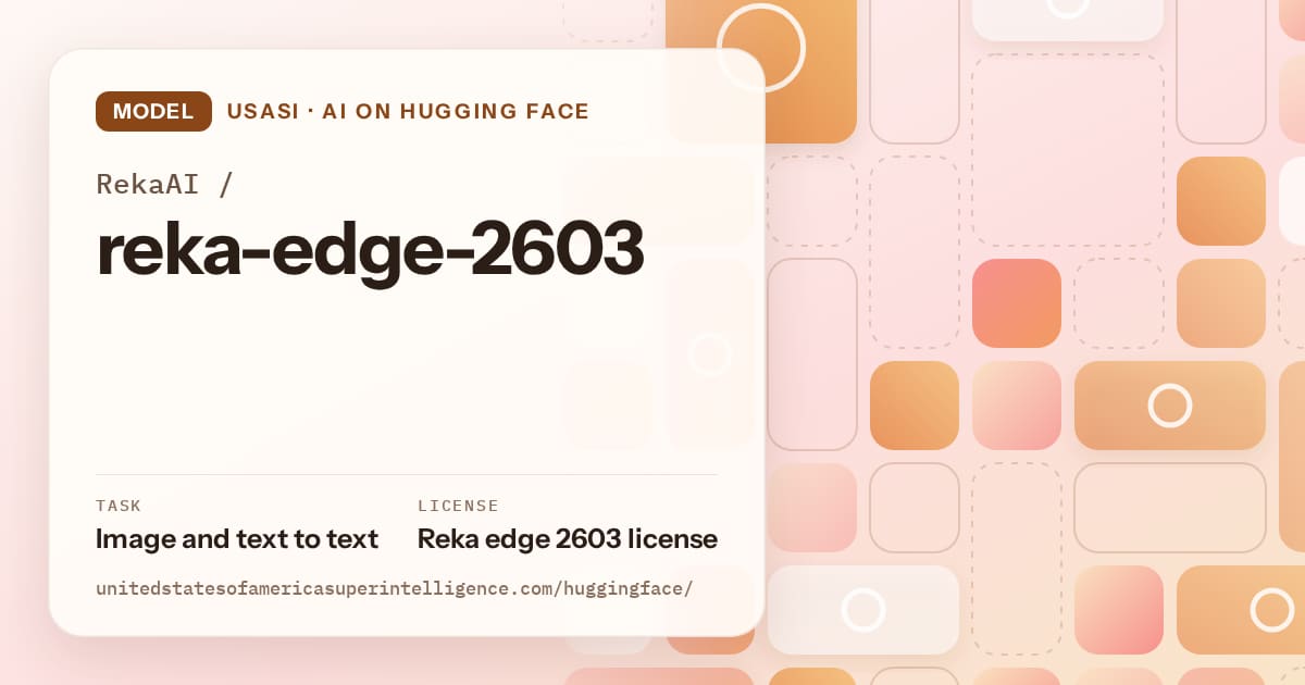 Generated orange tile-mosaic artwork for the model RekaAI/reka-edge-2603, labeled USASI · AI on Hugging Face, with Task: Image and text to text · License: Reka edge 2603 license.