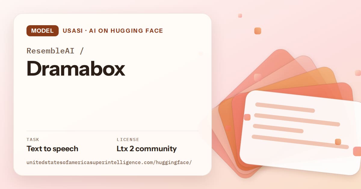 Generated tangerine layered-card artwork for the model ResembleAI/Dramabox, labeled USASI · AI on Hugging Face, with Task: Text to speech · License: Ltx 2 community.