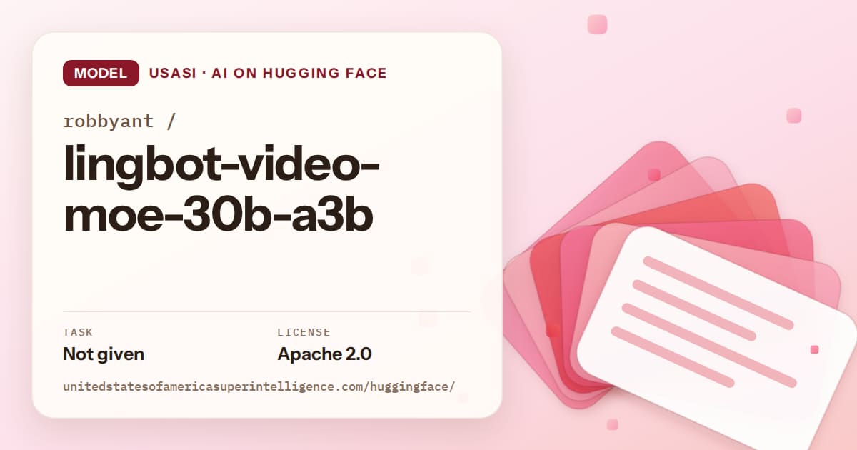 Generated coral layered-card artwork for the model robbyant/lingbot-video-moe-30b-a3b, labeled USASI · AI on Hugging Face, with Task: Not given · License: Apache 2.0.