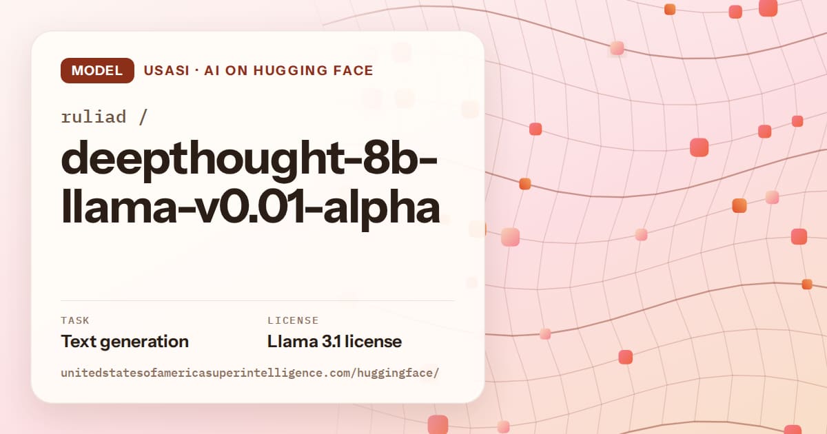 Generated tangerine wave-lattice artwork for the model ruliad/deepthought-8b-llama-v0.01-alpha, labeled USASI · AI on Hugging Face, with Task: Text generation · License: Llama 3.1 license.
