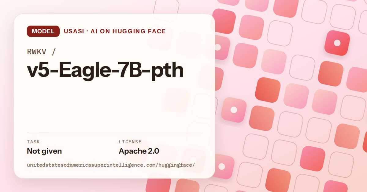 Generated coral rounded-tile grid artwork for the model RWKV/v5-Eagle-7B-pth, labeled USASI · AI on Hugging Face, with Task: Not given · License: Apache 2.0.